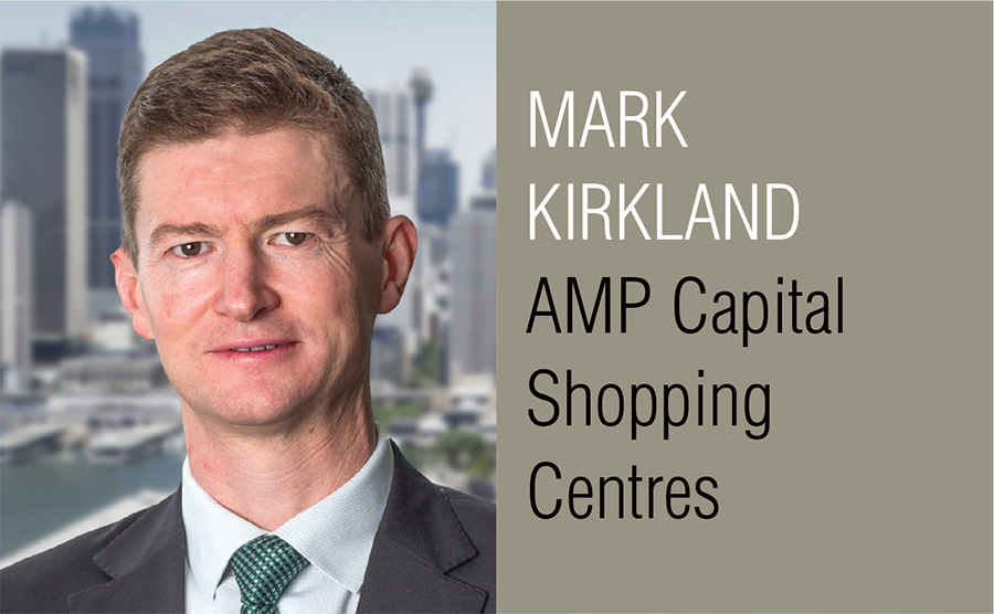 Mark Kirkland, AMP Capital Shopping Centre News